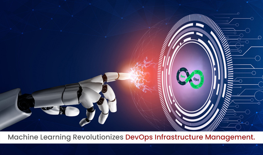 How Machine Learning is Transforming Infrastructure Management in DevOps